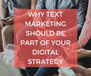 Marketing, digital marketing, text, text messaging, text marketing, text message marketing, sms, SMS marketing, digital strategy